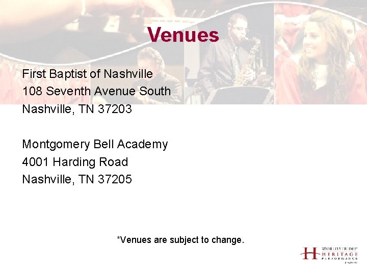 Venues First Baptist of Nashville 108 Seventh Avenue South Nashville, TN 37203 Montgomery Bell