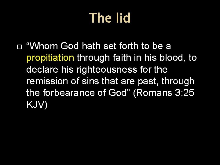 The lid “Whom God hath set forth to be a propitiation through faith in