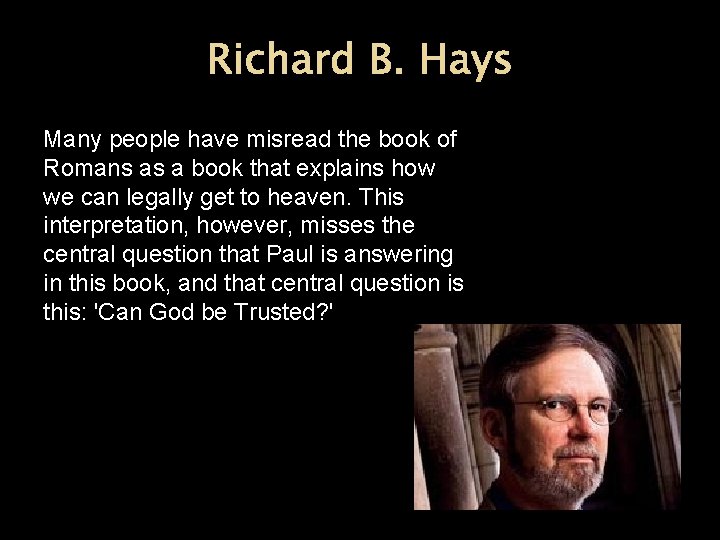 Richard B. Hays Many people have misread the book of Romans as a book