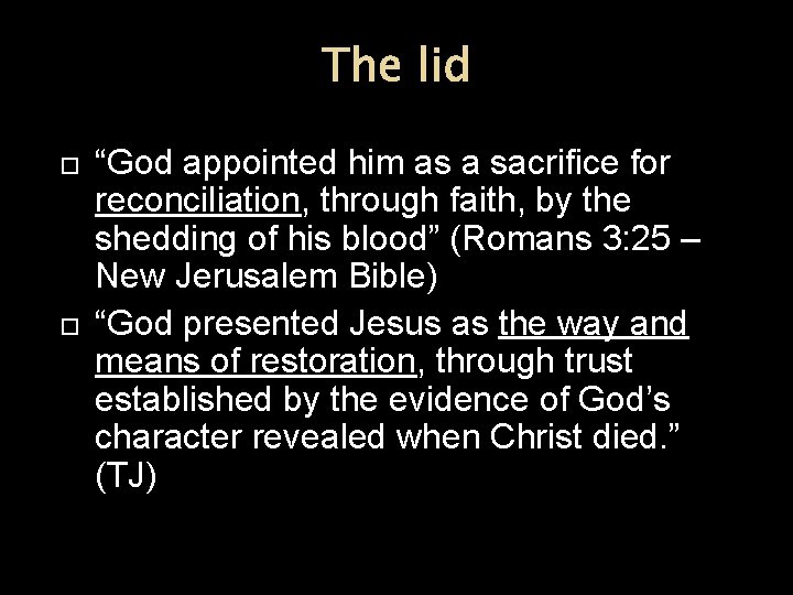 The lid “God appointed him as a sacrifice for reconciliation, through faith, by the