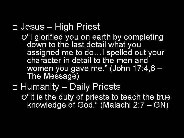  Jesus – High Priest “I glorified you on earth by completing down to