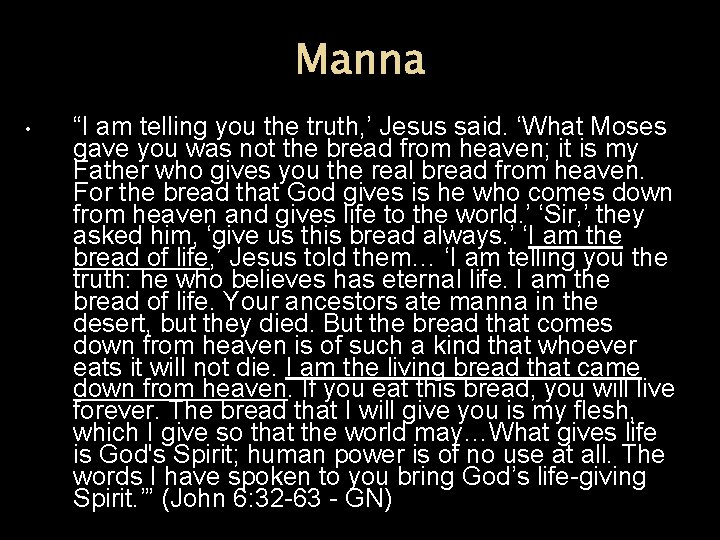 Manna • “I am telling you the truth, ’ Jesus said. ‘What Moses gave