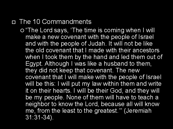  The 10 Commandments “The Lord says, ‘The time is coming when I will