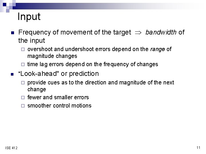 Input n Frequency of movement of the target bandwidth of the input overshoot and