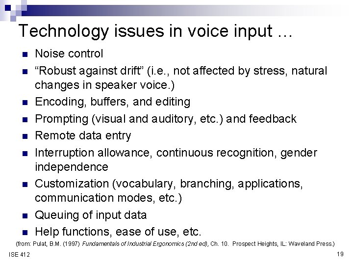 Technology issues in voice input … n n n n n Noise control “Robust