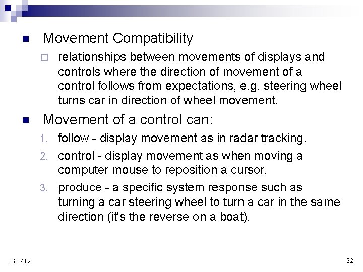 n Movement Compatibility ¨ n relationships between movements of displays and controls where the