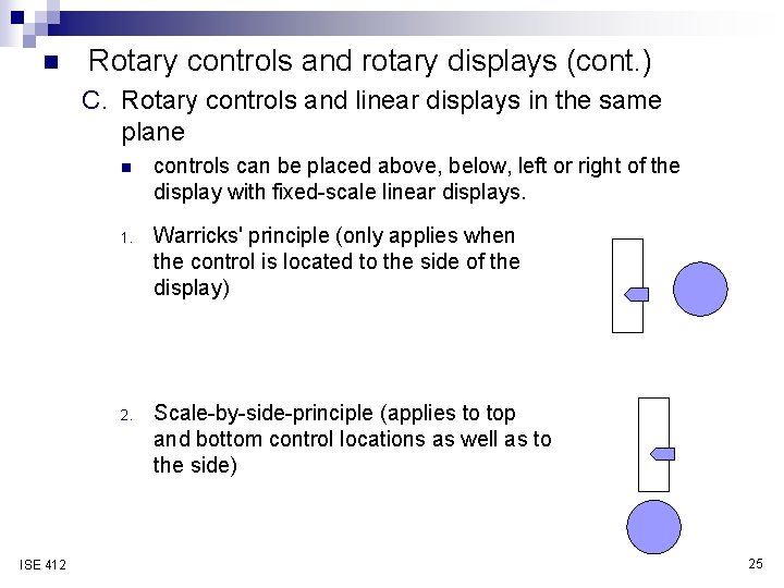 n Rotary controls and rotary displays (cont. ) C. Rotary controls and linear displays