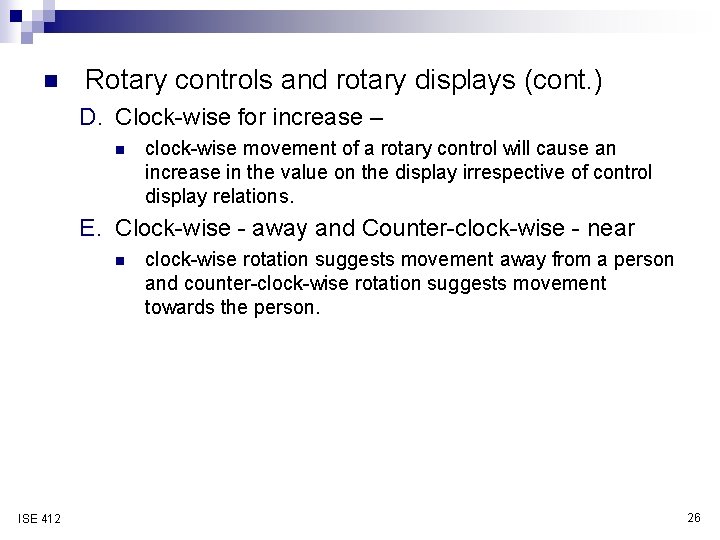 n Rotary controls and rotary displays (cont. ) D. Clock-wise for increase – n