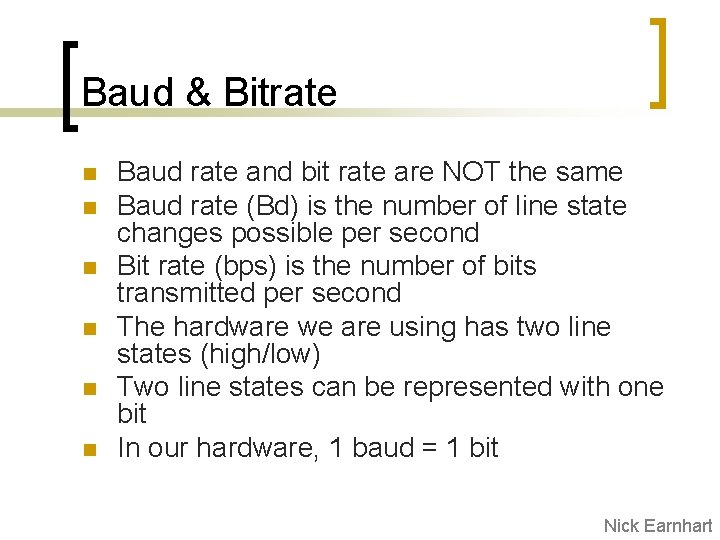 Baud & Bitrate n n n Baud rate and bit rate are NOT the