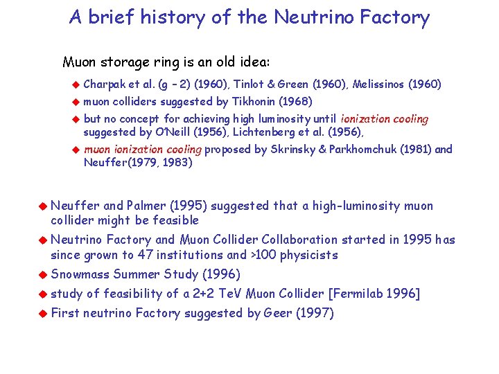 A brief history of the Neutrino Factory Muon storage ring is an old idea: