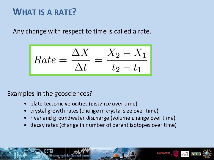 WHAT IS A RATE? Any change with respect to time is called a rate.