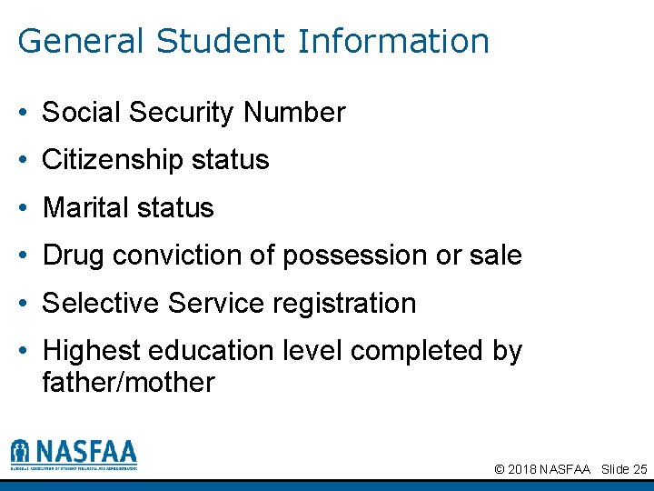 General Student Information • Social Security Number • Citizenship status • Marital status •