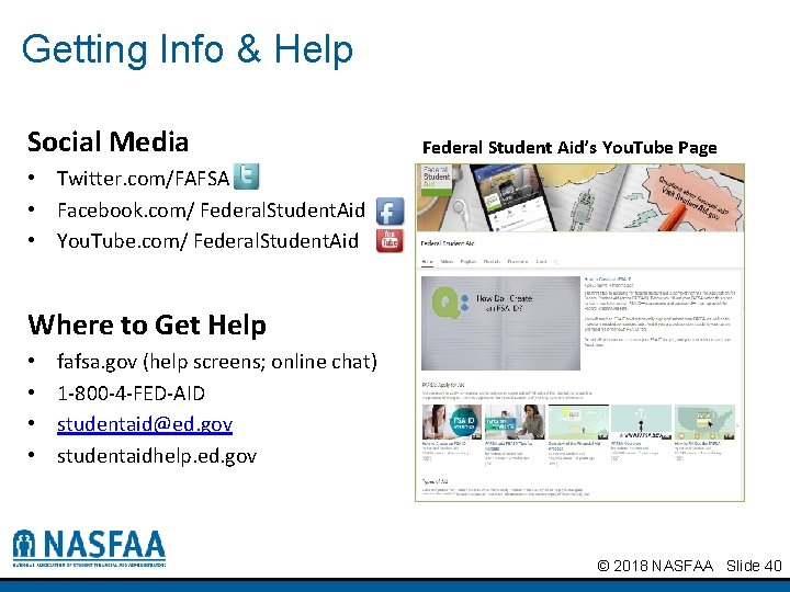 Getting Info & Help Social Media Federal Student Aid’s You. Tube Page • Twitter.