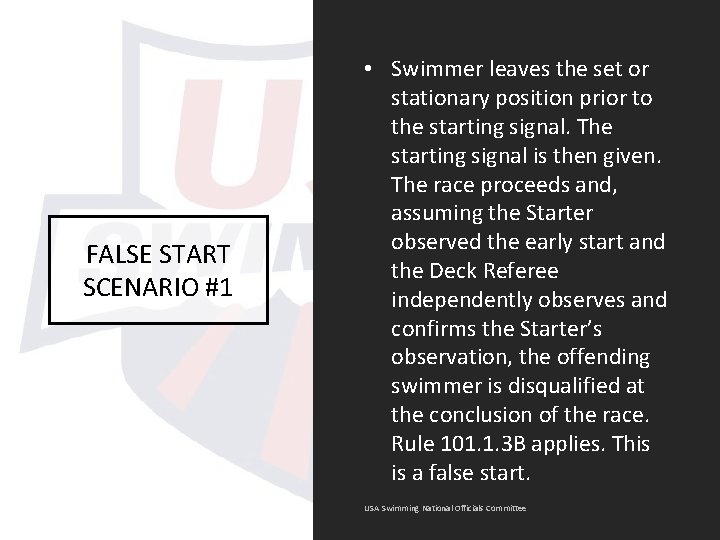 FALSE START SCENARIO #1 • Swimmer leaves the set or stationary position prior to