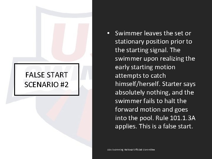 FALSE START SCENARIO #2 • Swimmer leaves the set or stationary position prior to
