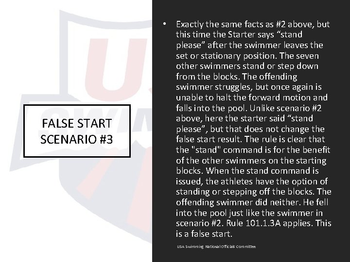 FALSE START SCENARIO #3 • Exactly the same facts as #2 above, but this