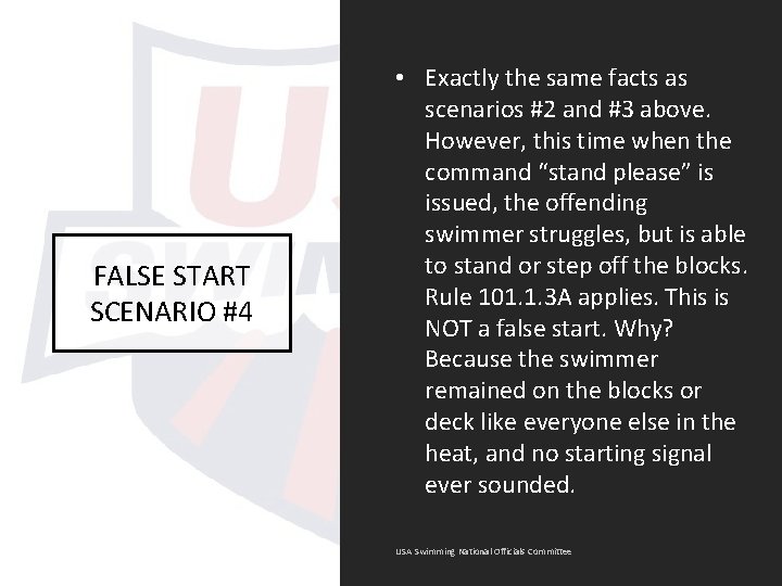 FALSE START SCENARIO #4 • Exactly the same facts as scenarios #2 and #3