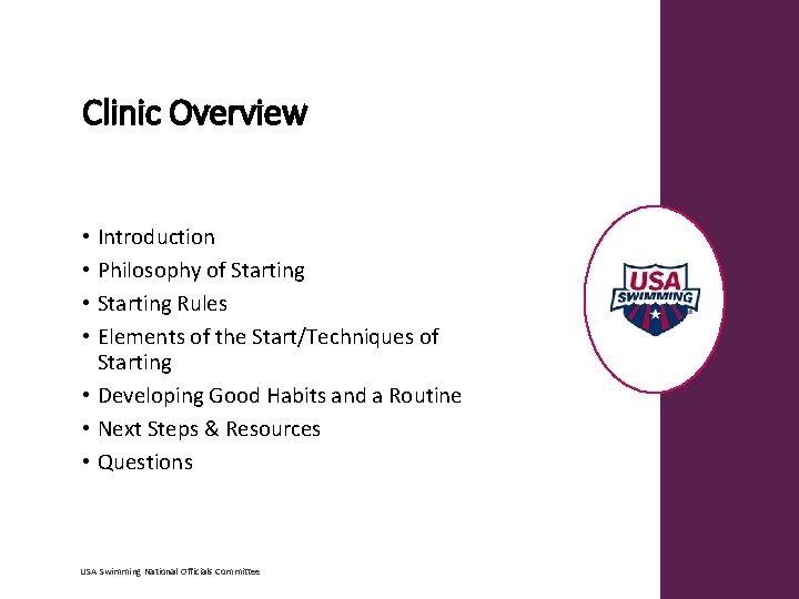 Clinic Overview • Introduction • Philosophy of Starting • Starting Rules • Elements of