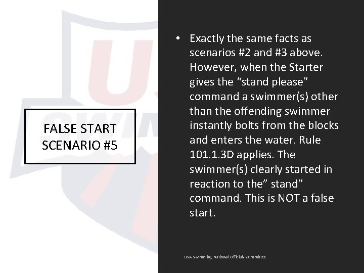 FALSE START SCENARIO #5 • Exactly the same facts as scenarios #2 and #3