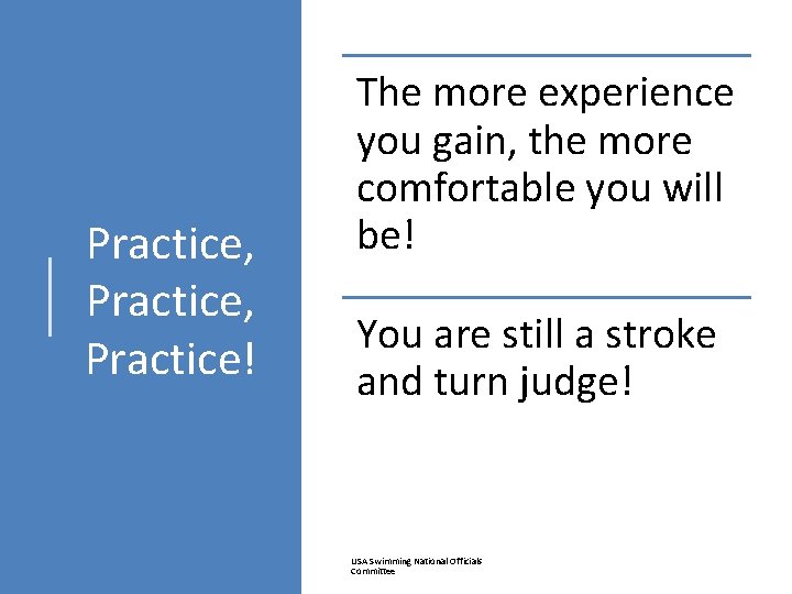 Practice, Practice! The more experience you gain, the more comfortable you will be! You