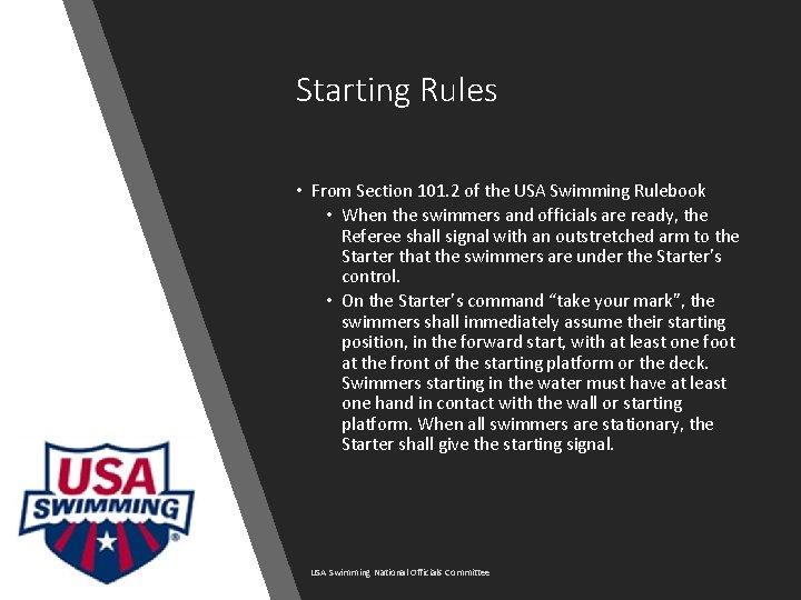 Starting Rules • From Section 101. 2 of the USA Swimming Rulebook • When