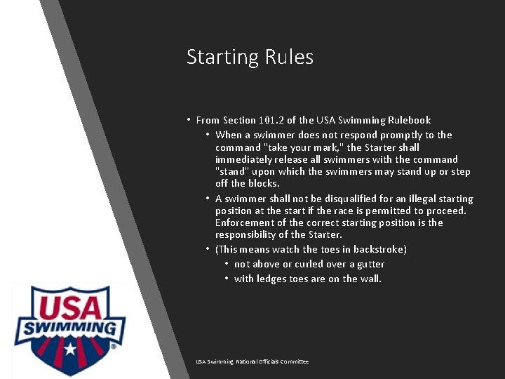 Starting Rules • From Section 101. 2 of the USA Swimming Rulebook • When