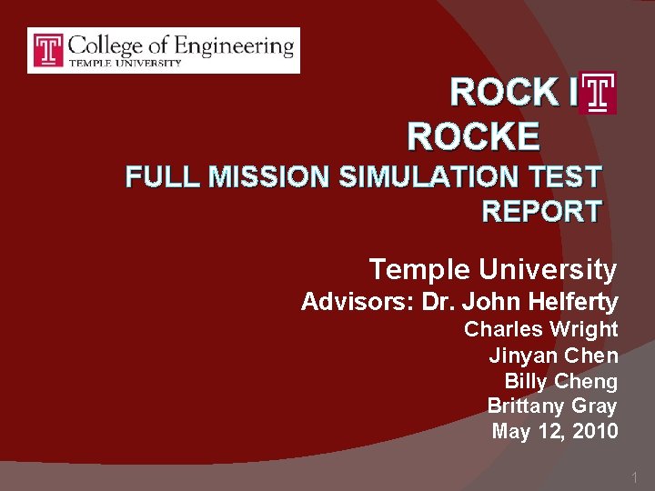 ROCK IT ROCKE FULL MISSION SIMULATION TEST REPORT Temple University Advisors: Dr. John Helferty