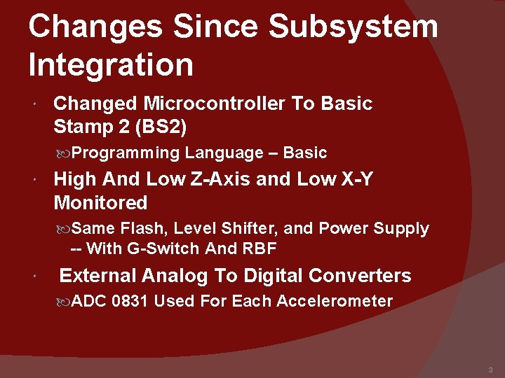 Changes Since Subsystem Integration Changed Microcontroller To Basic Stamp 2 (BS 2) Programming Language