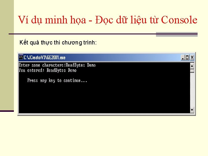 Ví dụ minh họa - Đọc dữ liệu từ Console Kết quả thực thi