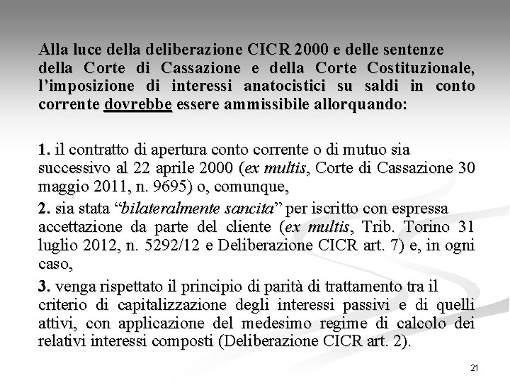 Alla luce della deliberazione CICR 2000 e delle sentenze della Corte di Cassazione e