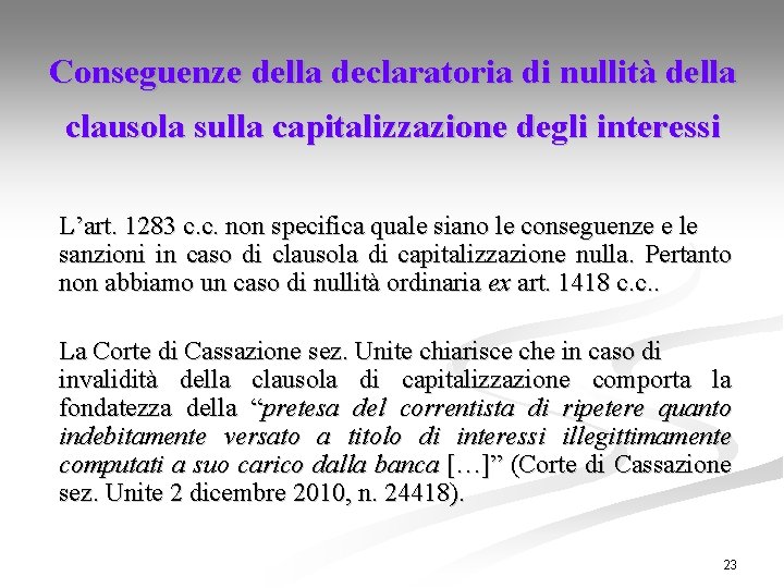 Conseguenze della declaratoria di nullità della clausola sulla capitalizzazione degli interessi L’art. 1283 c.