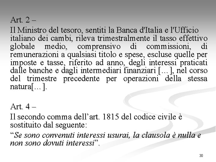 Art. 2 – Il Ministro del tesoro, sentiti la Banca d'Italia e l'Ufficio italiano