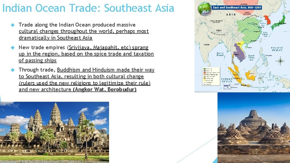 Indian Ocean Trade: Southeast Asia Trade along the Indian Ocean produced massive cultural changes Indian Ocean Trade: Southeast Asia Trade along the Indian Ocean produced massive cultural changes