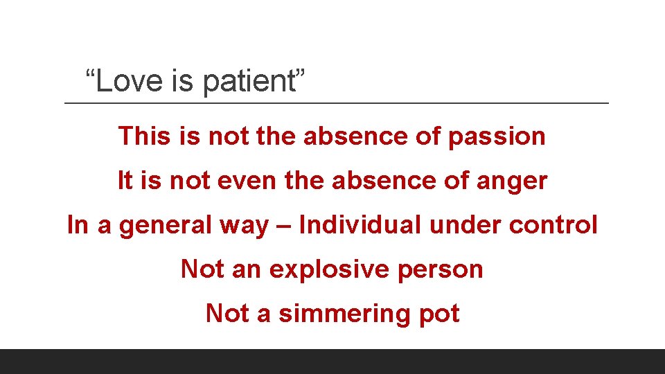 “Love is patient” This is not the absence of passion It is not even