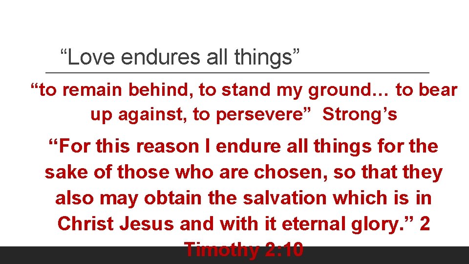 “Love endures all things” “to remain behind, to stand my ground… to bear up