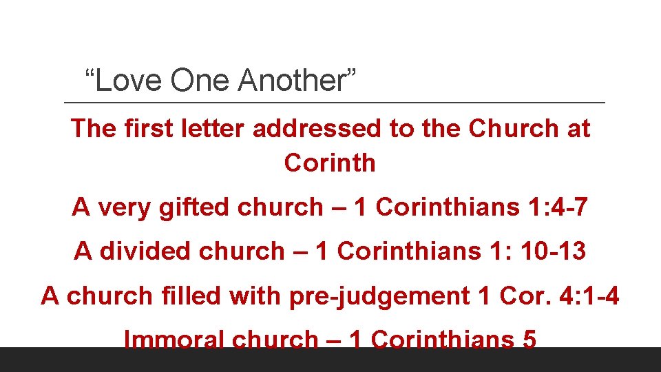 “Love One Another” The first letter addressed to the Church at Corinth A very