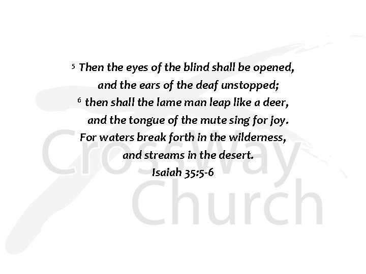 5 Then the eyes of the blind shall be opened, and the ears of