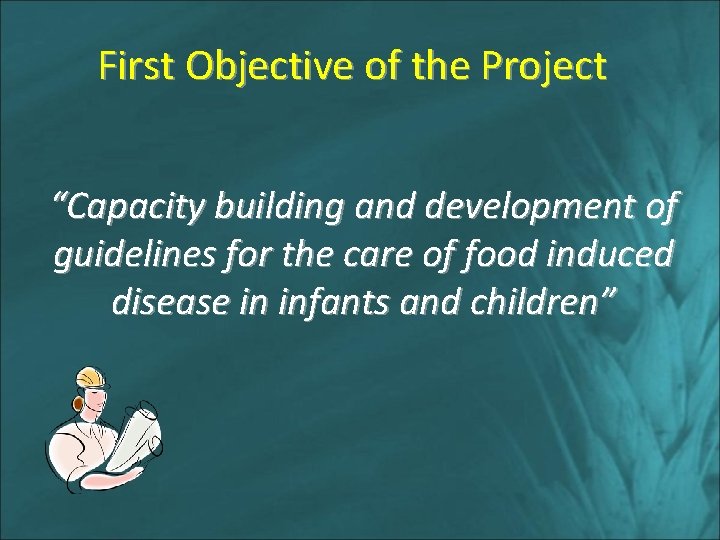 First Objective of the Project “Capacity building and development of guidelines for the care