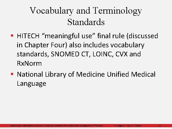 Vocabulary and Terminology Standards § HITECH “meaningful use” final rule (discussed in Chapter Four)