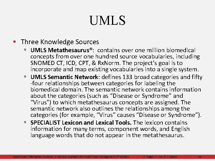 UMLS § Three Knowledge Sources § UMLS Metathesaurus®: contains over one million biomedical concepts