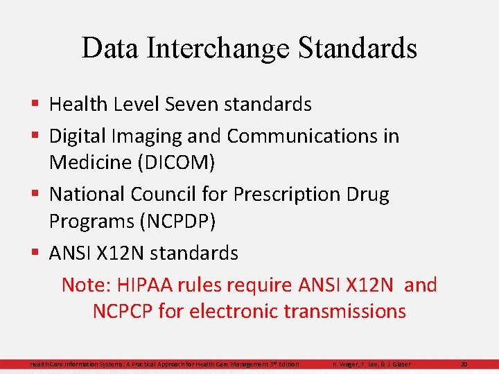 Data Interchange Standards § Health Level Seven standards § Digital Imaging and Communications in