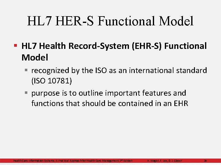 HL 7 HER-S Functional Model § HL 7 Health Record-System (EHR-S) Functional Model §