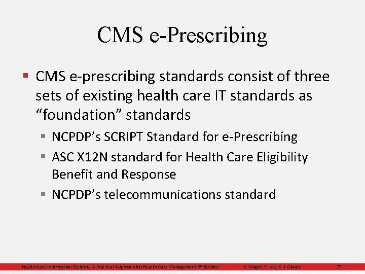 CMS e-Prescribing § CMS e-prescribing standards consist of three sets of existing health care