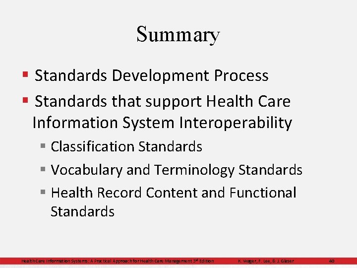 Summary § Standards Development Process § Standards that support Health Care Information System Interoperability