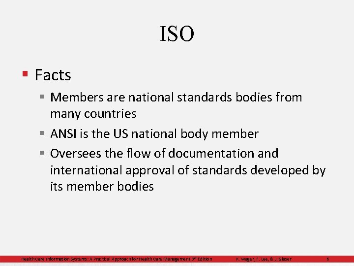 ISO § Facts § Members are national standards bodies from many countries § ANSI