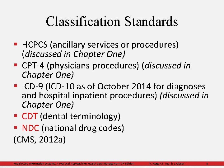 Classification Standards § HCPCS (ancillary services or procedures) (discussed in Chapter One) § CPT-4