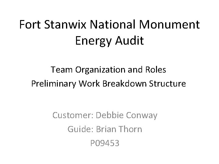 Fort Stanwix National Monument Energy Audit Team Organization and Roles Preliminary Work Breakdown Structure