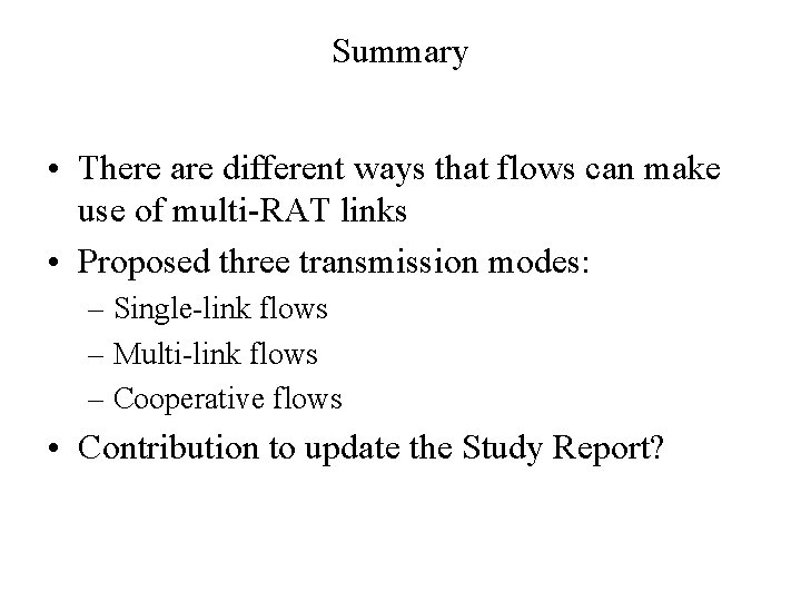 Summary • There are different ways that flows can make use of multi-RAT links