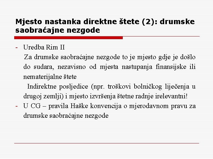 Mjesto nastanka direktne štete (2): drumske saobraćajne nezgode - Uredba Rim II Za drumske