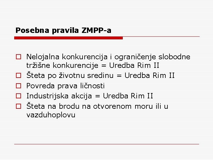 Posebna pravila ZMPP-a Nelojalna konkurencija i ograničenje slobodne tržišne konkurencije = Uredba Rim II